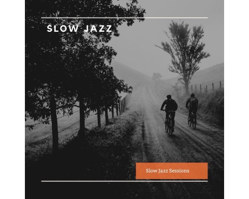 Slow Jazz - Slow Jazz Sessions