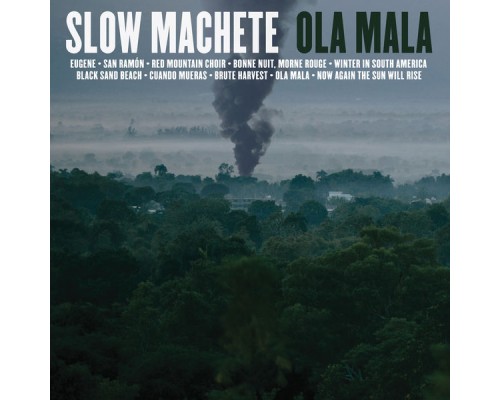 Slow Machete - Ola Mala