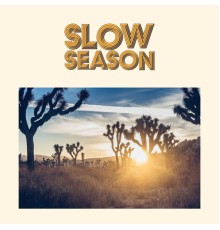 Slow Season - Slow Season