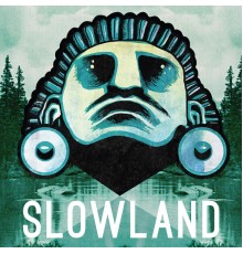 Slowland - Slowland