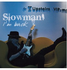 Slowman - I'm Back