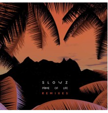 Slowz - Prime of Life (Remixes)