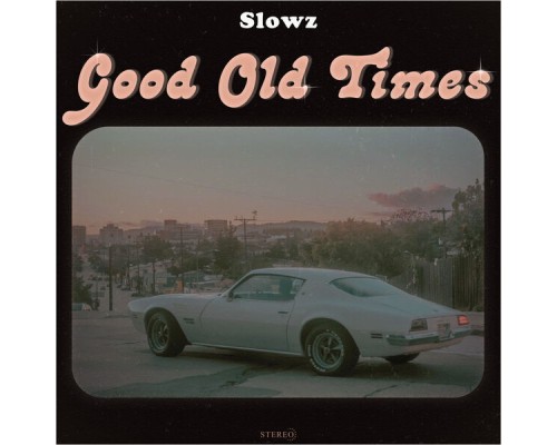 Slowz - Good Old Times