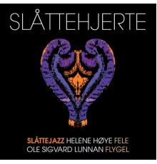 Slåttejazz, Helene Høye & Sigvard Lunnan - Slåttehjerte