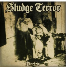 Sludge Terror - Tenebres