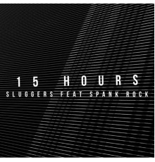 Sluggers - 15 Hours