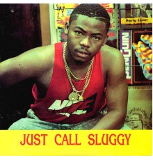 Sluggy Ranks - Just Call Sluggy