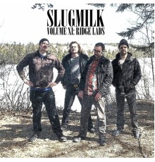 Slugmilk - Volume XI: Ridge Lads