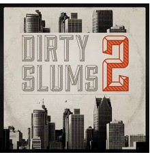 Slum Village - Dirty Slums 2