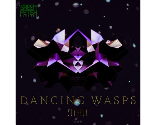 Sly Faux - Dancing Wasps