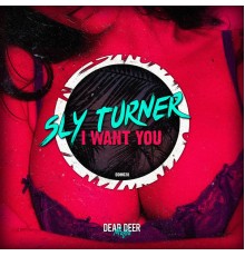 Sly Turner - I Want You