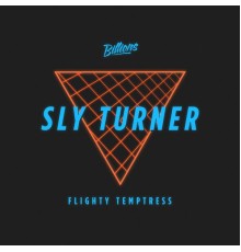 Sly Turner - Flighty Temptress