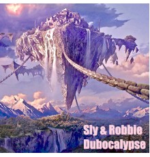 Sly & Robbie - Dubocalypse