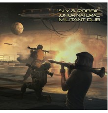 Sly & Robbie & Junior Natural - Militant Dub