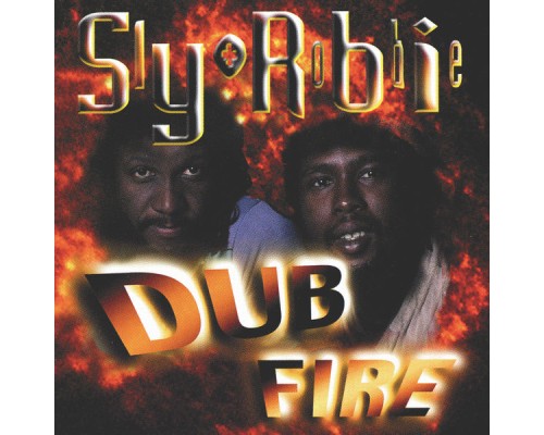 Sly and Robbie - Dub Fire