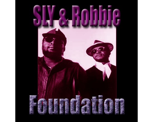 Sly and Robbie - Foundation