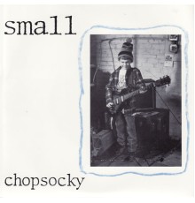 Small - Chopsocky