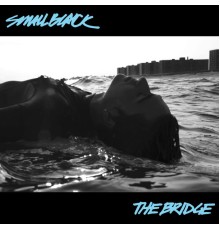 Small Black - The Bridge