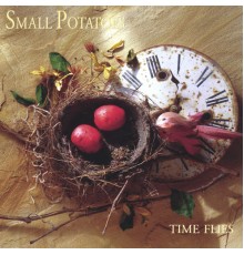 Small Potatoes - Time Flies