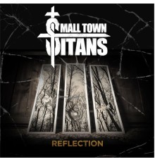 Small Town Titans - Reflection