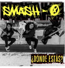 Smash-O - ¿Dónde Estás?