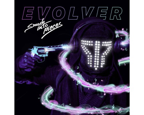 Smash Into Pieces - Evolver