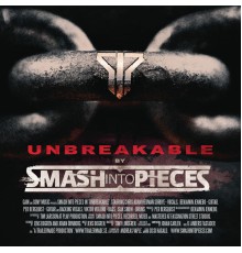 Smash Into Pieces - Unbreakable