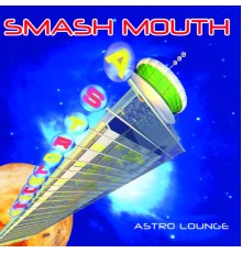 Smash Mouth - Astro Lounge