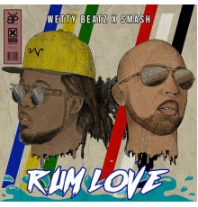 Smash, Wetty Beatz - Rum Love