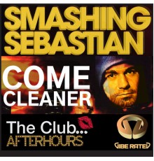 Smashing Sebastian - Come Cleaner