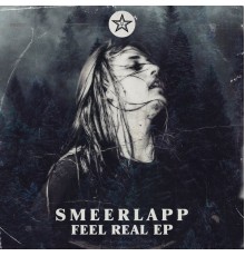 Smeerlapp - Feel Real EP