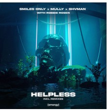 Smiles Only, Mully, Shvman - Helpless