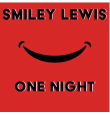 Smiley Lewis - One Night