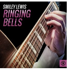 Smiley Lewis - Ringing Bells