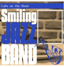 Smiling Jazz Band, Takeshi Okuda - Cafe on the River