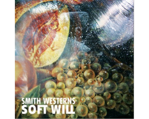 Smith Westerns - Soft Will