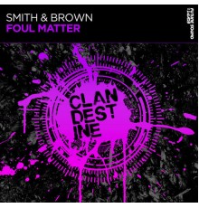 Smith & Brown - Foul Matter