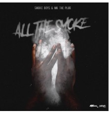 Smoke Boys & MK The Plug - All The Smoke
