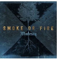 Smoke Or Fire - Modesty