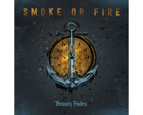 Smoke Or Fire - Beauty Fades