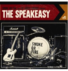 Smoke Or Fire - The Speakeasy