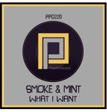 Smoke & Mint - What I Want