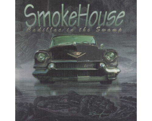 Smokehouse - Cadillac In the Swamp