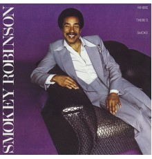 Smokey Robinson - Where There's Smoke...