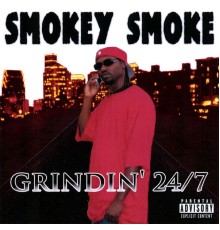 Smokey Smoke - Grindin-24/7