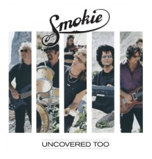 Smokie - Uncovered Too