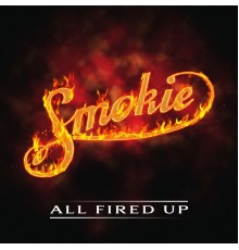 Smokie - All Fired Up