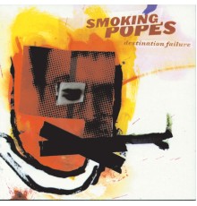 Smoking Popes - Destination Failure