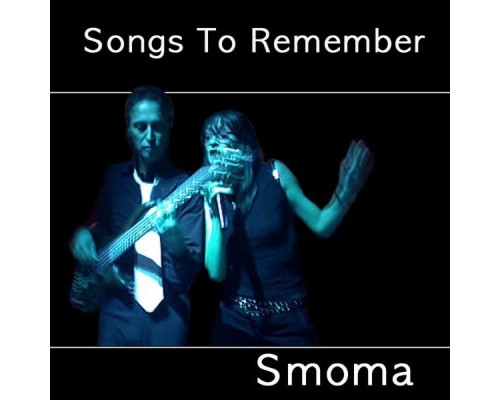 Smoma - Songs to Remember