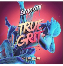 Smooth - True Grit EP